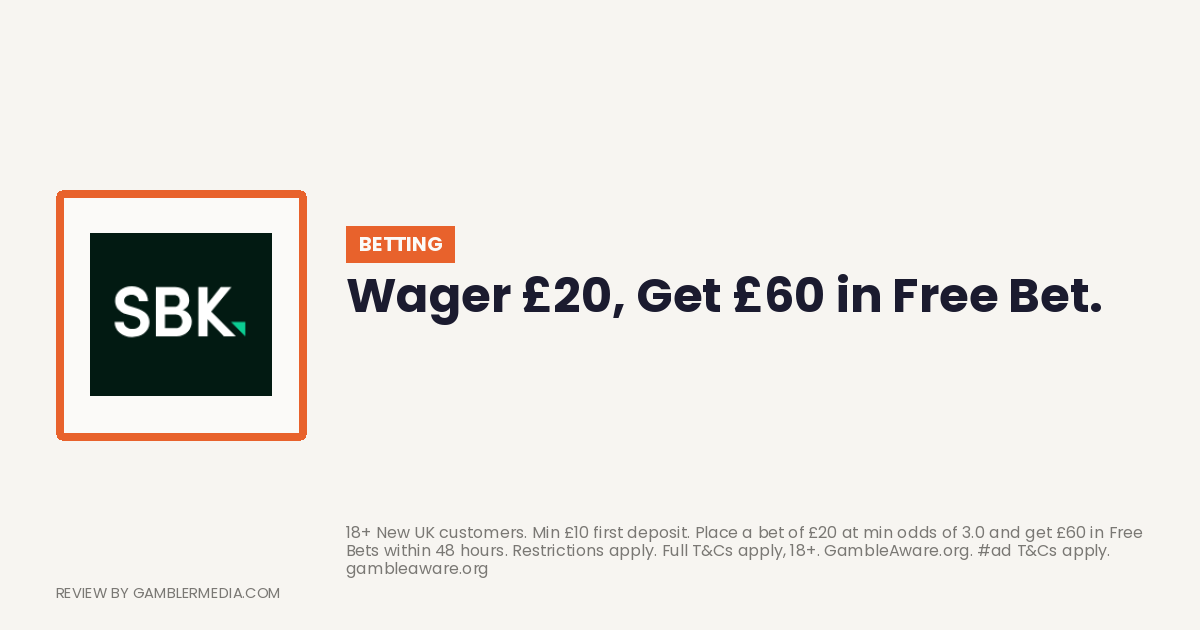 SBK Bet welcome offer: Wager £20, Get £60 in Free Bet.. Reviewed by Gambler Media.
