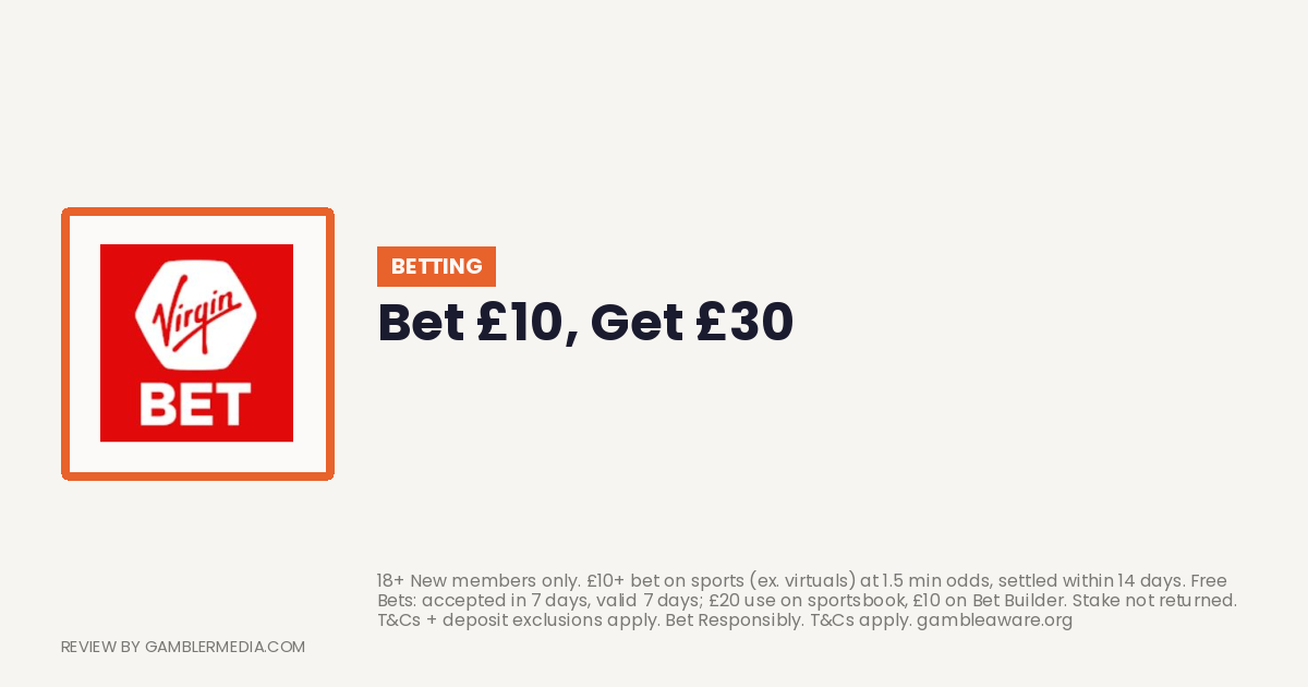 VirginBet welcome offer: Bet £10, Get £30. Reviewed by Gambler Media.